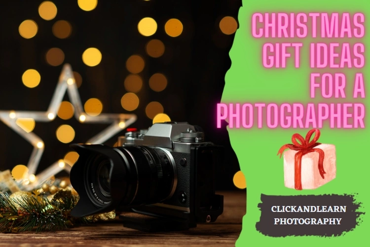 Christmas Gift Ideas for a Photographer | What to Buy for a Photographer as a Christmas gift
